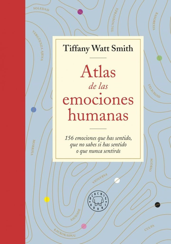 ATLAS DE LAS EMOCIONES HUMANAS | Tiffany Watt Smith