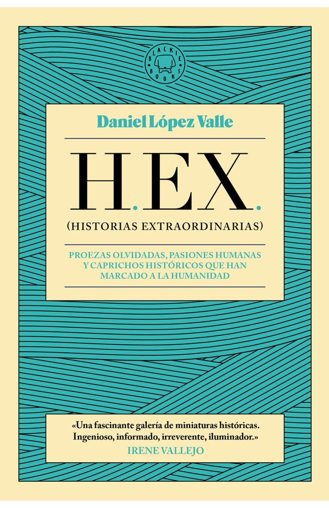 HEX. HISTORIAS EXTRAORDINARIAS.. | DANIEL LÓPEZ VALLE