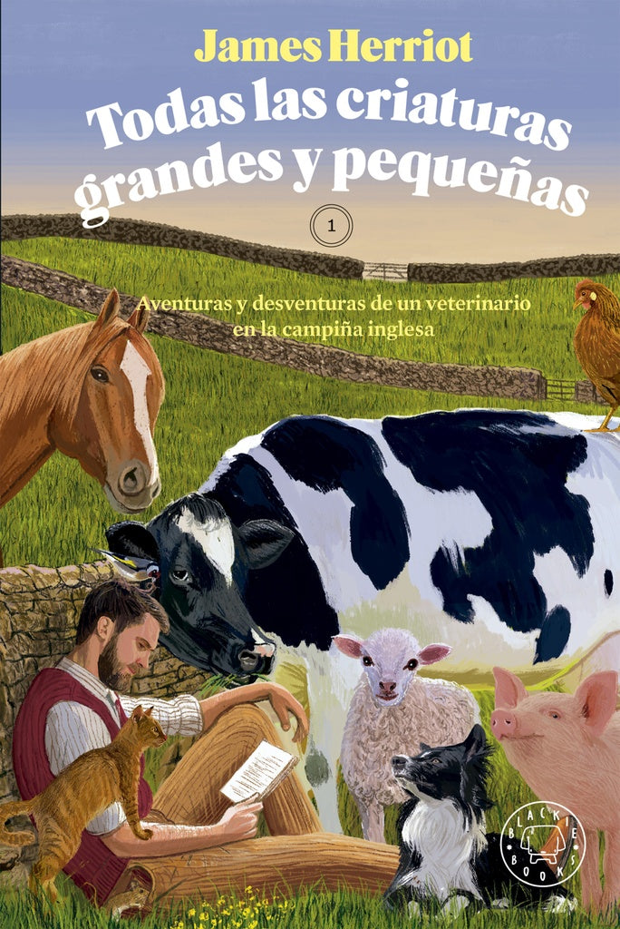 TODAS LAS CRIATURAS GRANDES Y PEQUEÑAS.. | james herriot