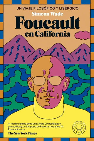 FOUCAULT EN CALIFORNIA.. | Simeon  Wade