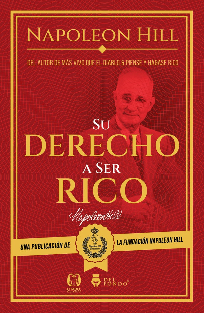 SU DERECHO A SER RICO.. | napoleon  hill
