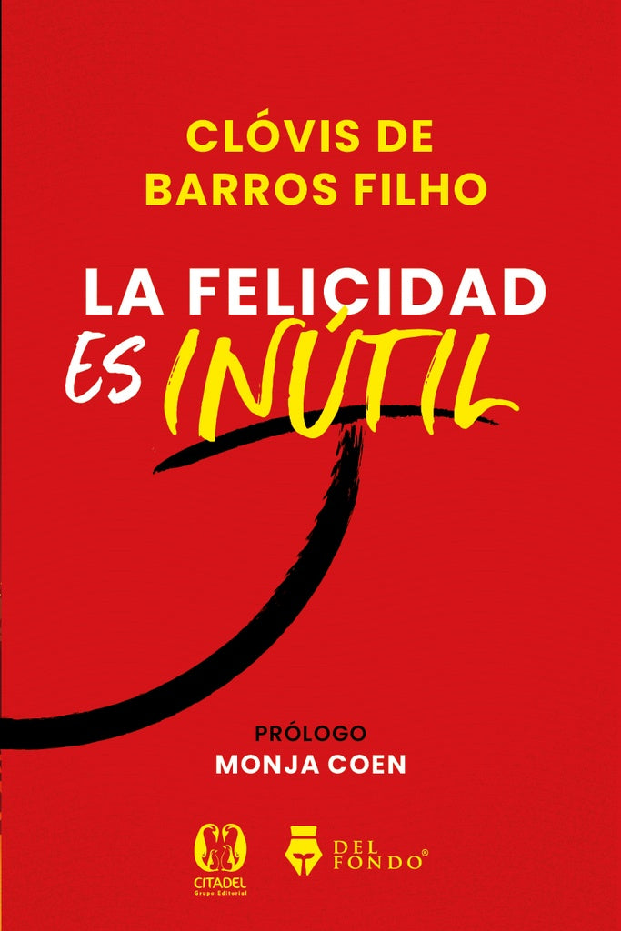 La felicidad es inútil | Clóvis De Barros Filho