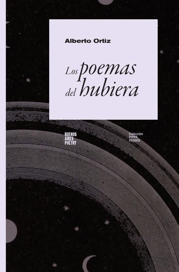 Los poemas del hubiera | Alberto Ortiz
