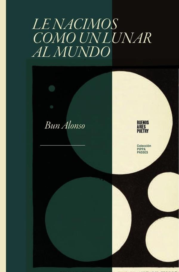 Le nacimos como un lunar al mundo | Bun Alonso