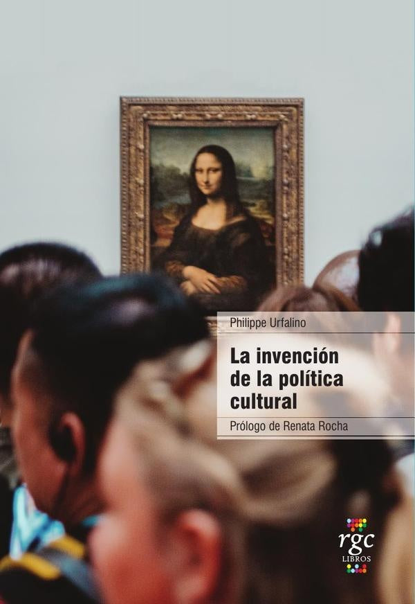 La invención de la política cultural | Philippe Urfalino