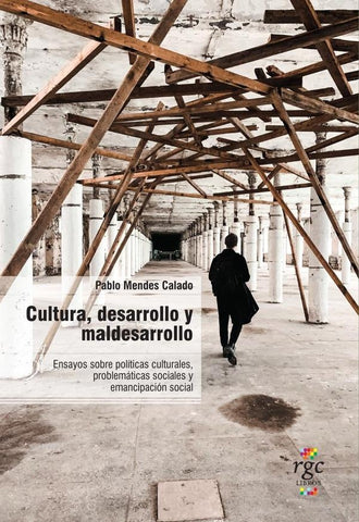 Cultura, desarrollo y maldesarrollo | Pablo Mendes Calado