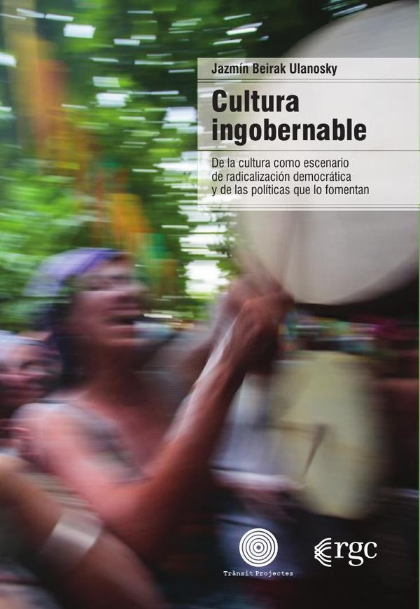 Cultura ingobernable | Jazmín Beirak Ulanosky