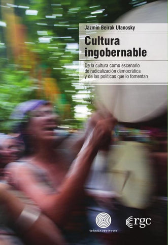 Cultura ingobernable | Jazmín Beirak Ulanosky