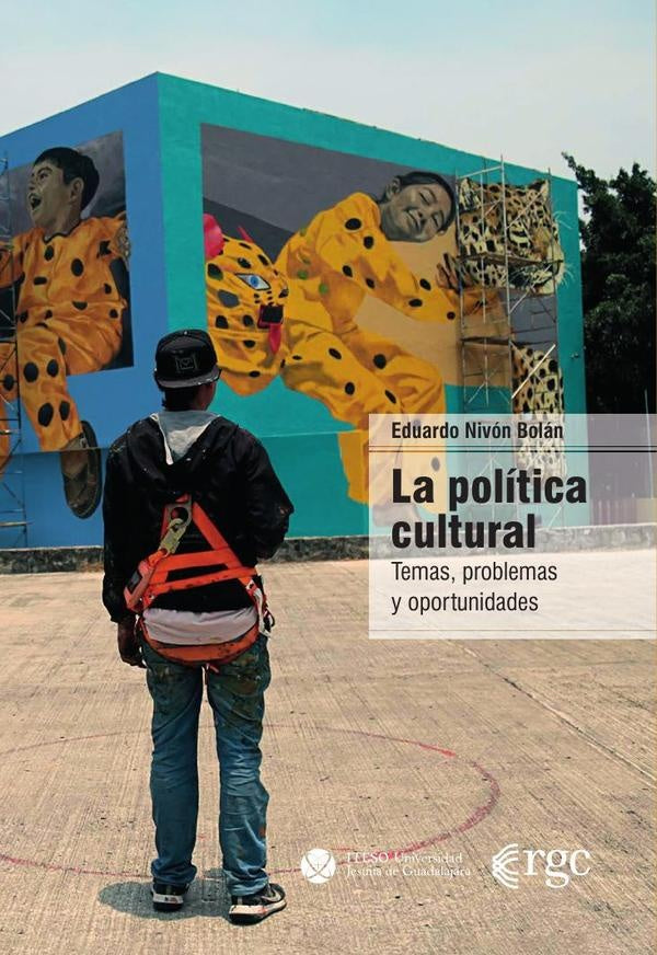 La política cultural | Eduardo Nivón Bolán
