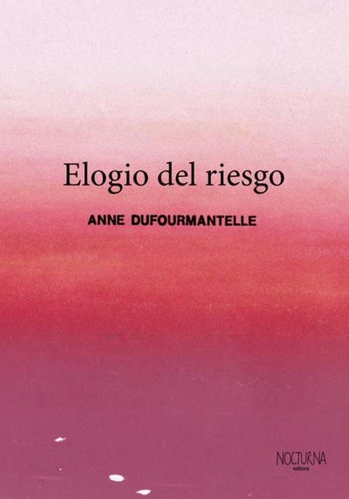 ELOGIO DEL RIESGO.. | ANNE  DUFOUR