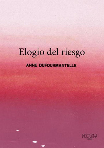 ELOGIO DEL RIESGO.. | ANNE  DUFOUR