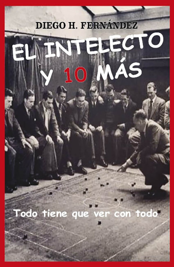 El intelecto y 10 más | Diego Hernán Fernández