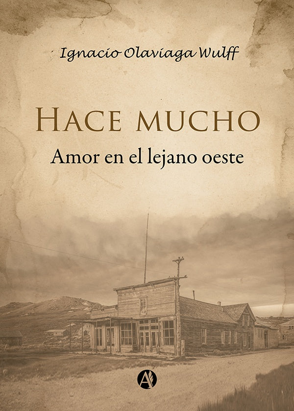 Hace mucho | Ignacio Olaviaga Wulff