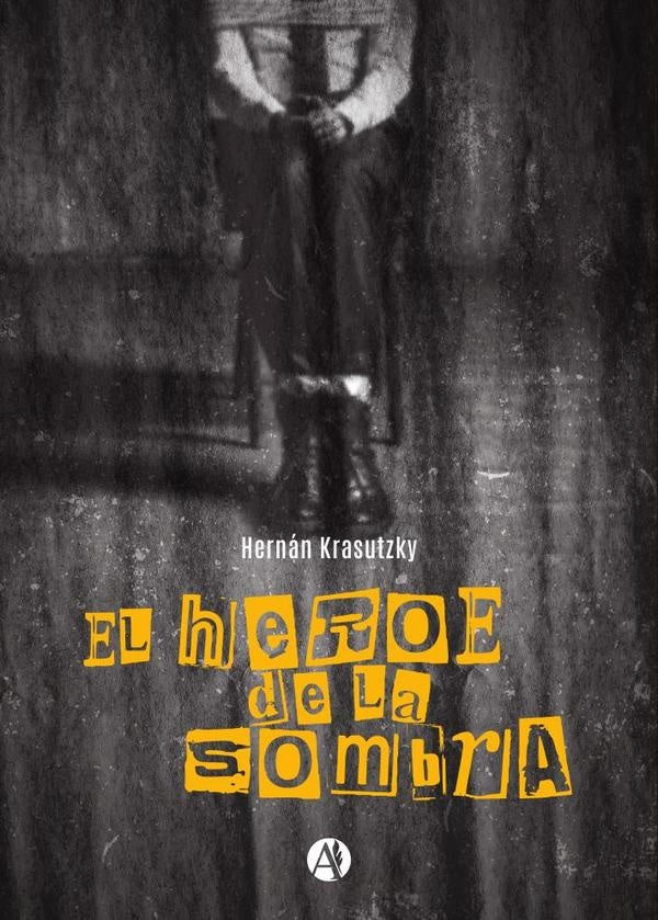 El héroe de la sombra | Hernán Krasutzky