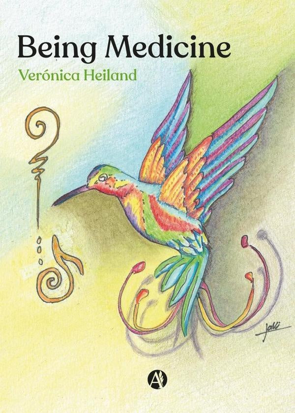 Being Medicine | Verónica Heiland