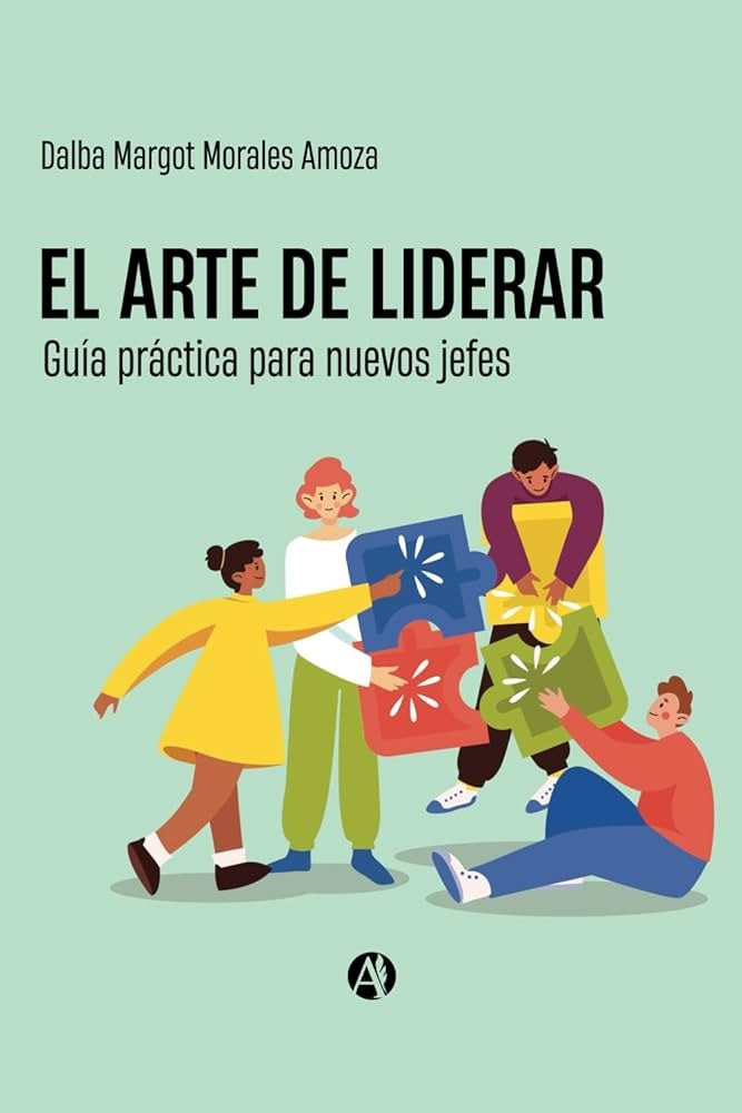 EL ARTE DE LIDERAR | DALBA MORALES