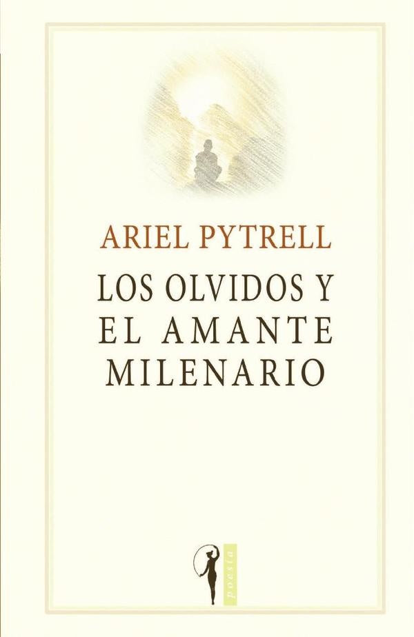 Los olvidos y el Amante MIlenario | Ariel Pytrell