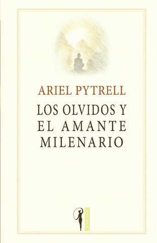 Los olvidos y el Amante MIlenario | Ariel Pytrell