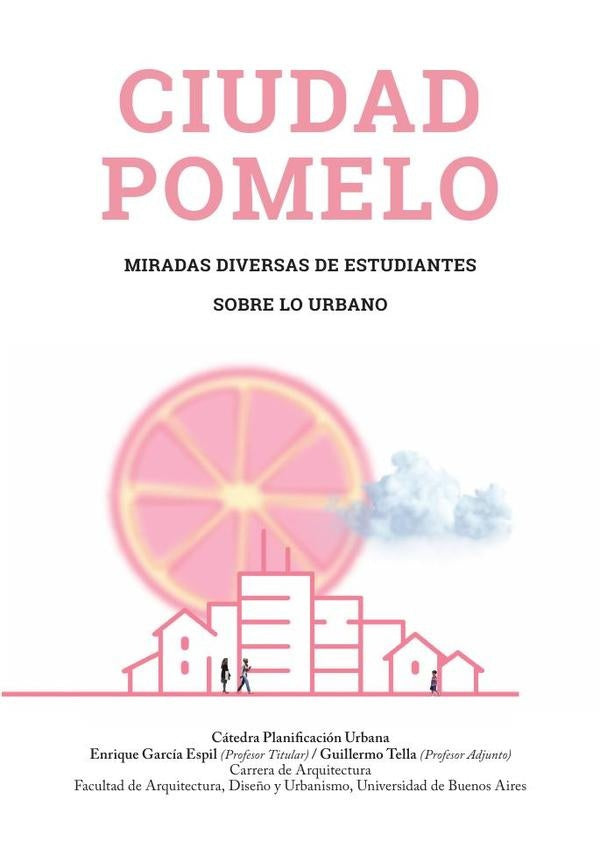 Ciudad Pomelo | García Espil, Tella
