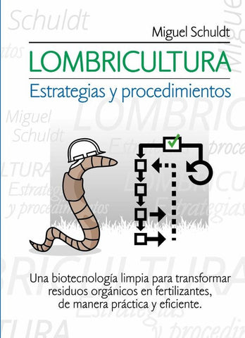 Lombricultura - Estrategias y procedimientos | Miguel Schuldt