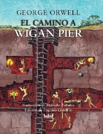 El camino a Wigan Pier | George  Orwell