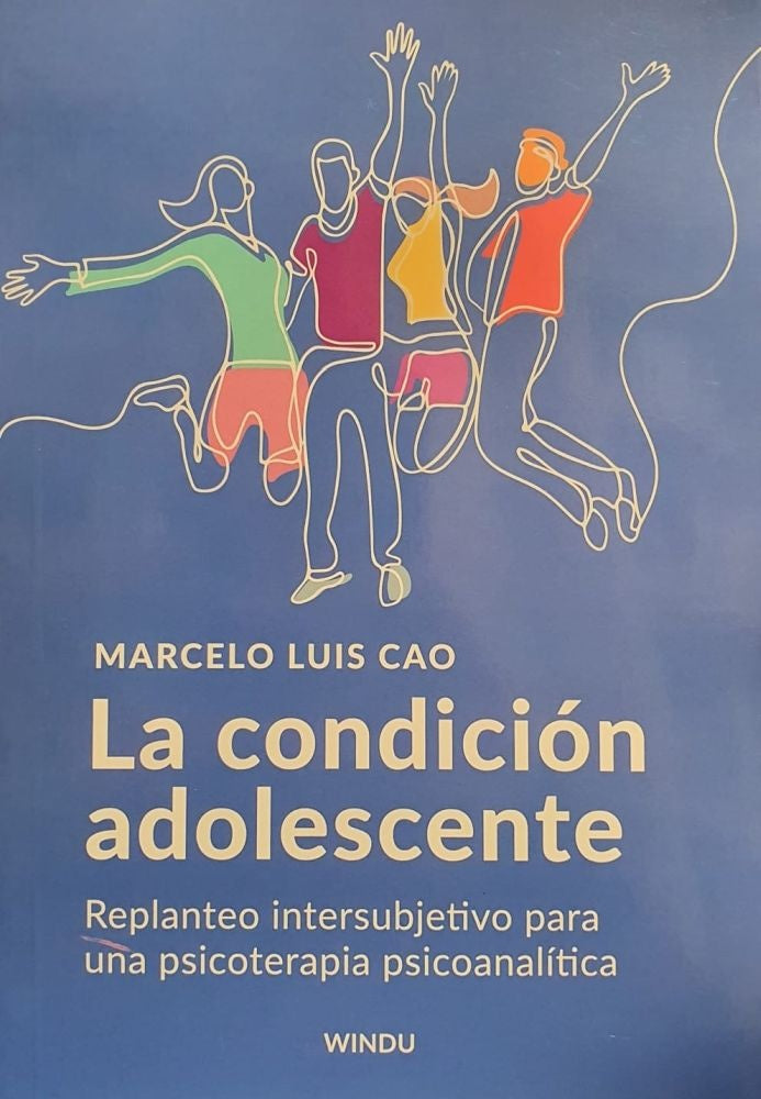 LA CONDICIÓN ADOLESCENTE.. | Marcelo Luis Cao