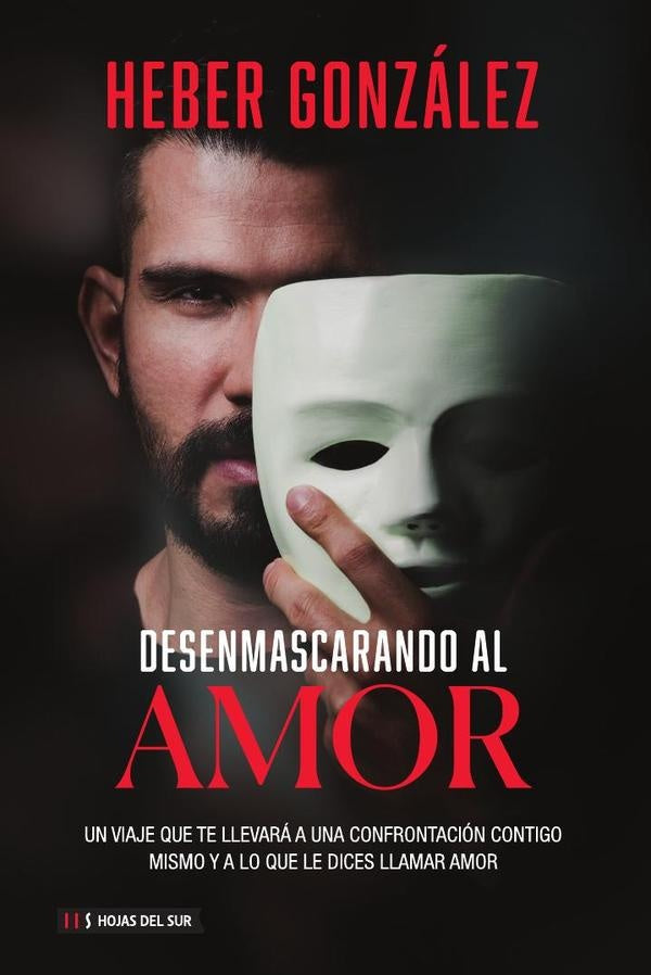 Desenmascarando al amor | Heber González