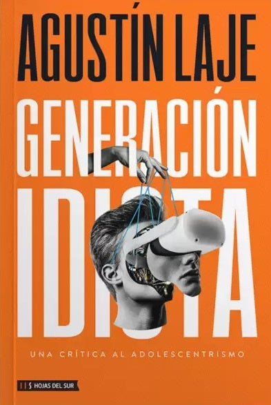 GENERACION IDIOTA..* | Agustín Laje
