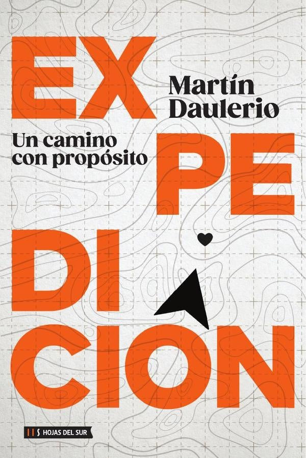 Expedición: un camino con propósito | Martín Daulerio