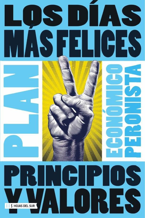 Los días más felices: plan económico peronista | Principios y Valores