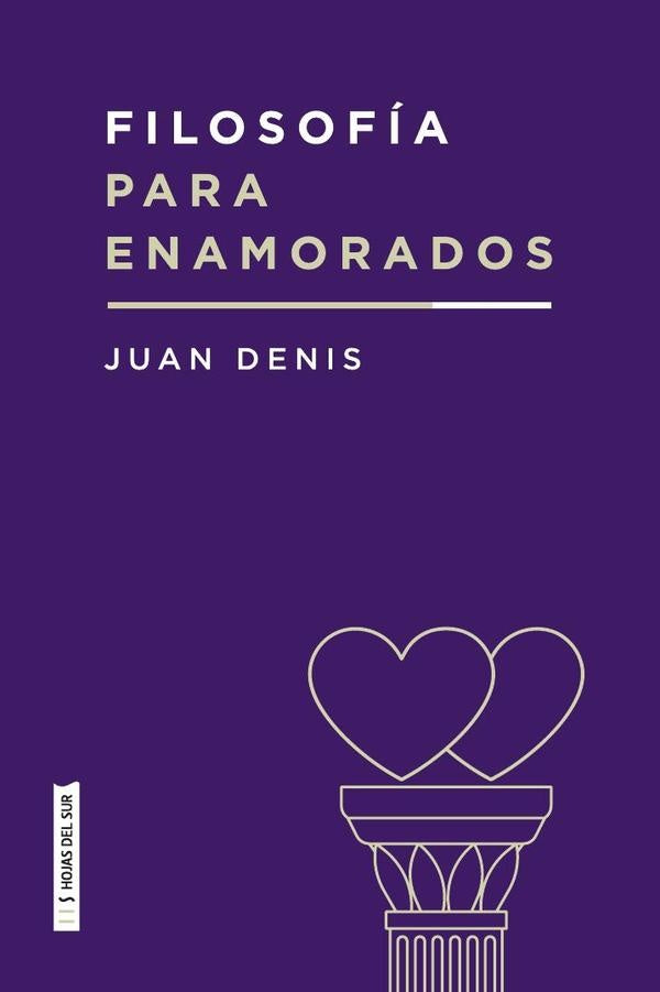 Filosofía para enamorados | Juan Denis