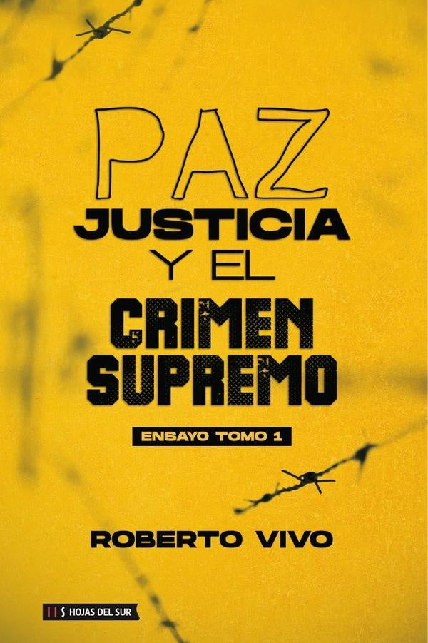 Paz, Juticia y el Crimen Supremo, tomo 1 | ROBERTO VIVO