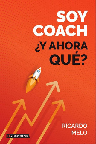 Soy coach. ¿Y ahora qué? | Melo Ricardo
