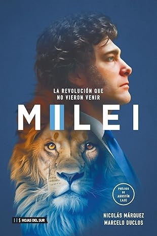 Milei, la revolución que no vieron venir | Márquez, Duclos
