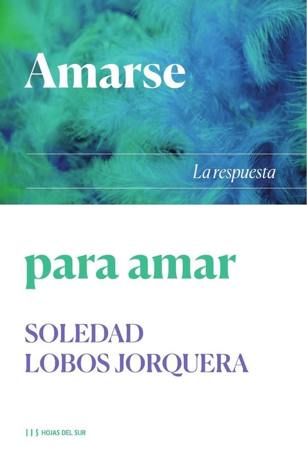 Amarse para amar: La respuesta | Soledad Lobos Jorquera