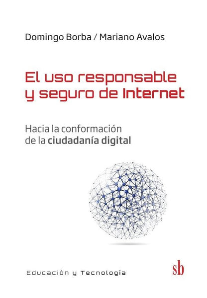 El uso responsable y seguro de internet | Borba, Ávalos