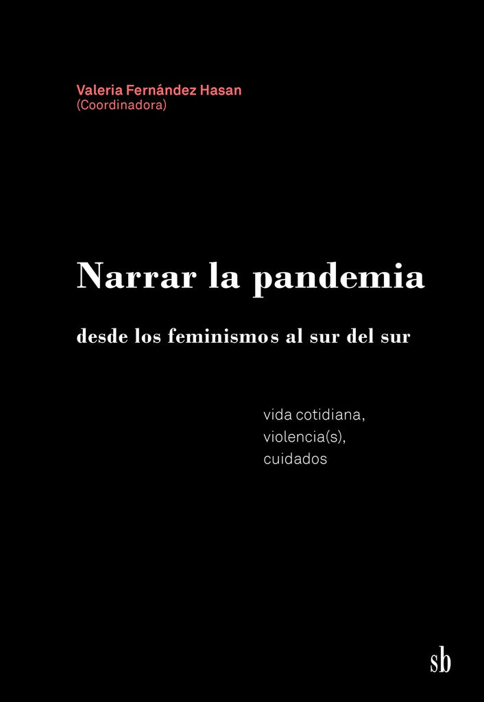 Narrar la pandemia desde los feminismos al sur del sur | Valeria  Fernández Hasan