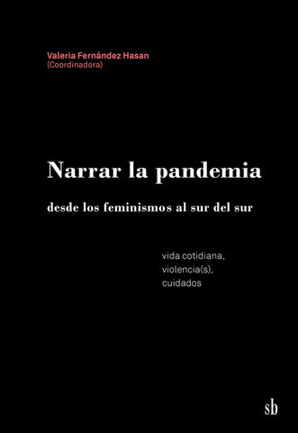 Narrar la pandemia desde los feminismos al sur del sur | Valeria  Fernández Hasan