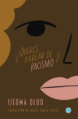 ¿QUERÉS HABLAR DE RACISMO?.. | IJEOMA  OLUO