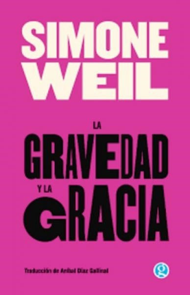 LA GRAVEDAD Y LA GRACIA | Simone Weil