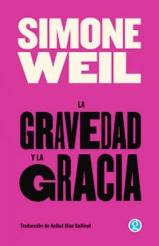 LA GRAVEDAD Y LA GRACIA | Simone  Weil