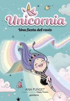 UNICORNIA 2: UNA FIESTA DEL REVÉS.. | Ana Punset