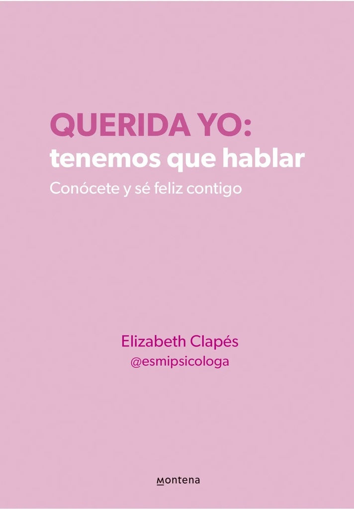 QUERIDA YO: TENEMOS QUE HABLAR.. | Elizabeth  Clapés