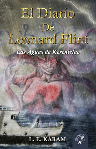 El Diario de Leonard Flint: Las Aguas de Kerentelac | leonardo Ezequiel Karam Alba