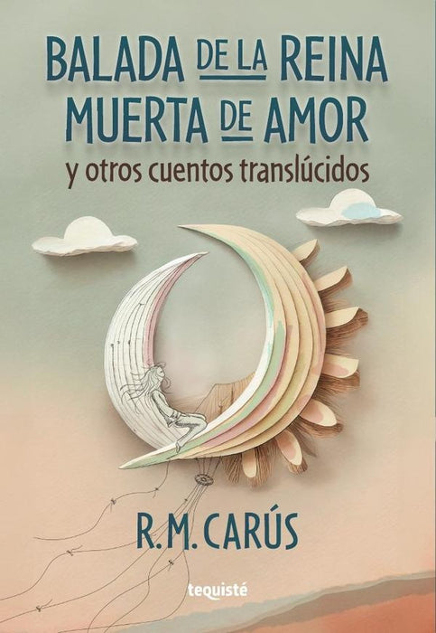 Balada de la reina muerta de amor y otros cuentos translúcidos | Raúl Carús