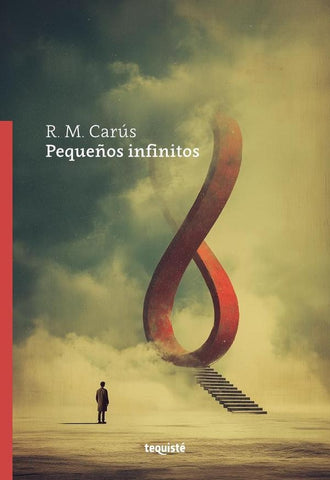 Pequeños infinitos | Raúl Miranda Carús