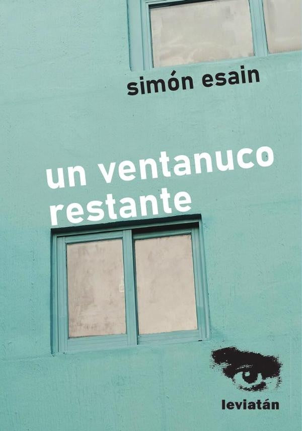 Un ventanuco restante | Simon  Esain
