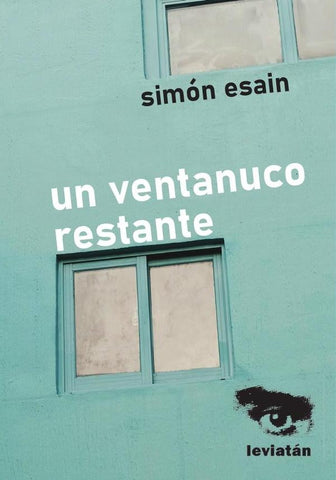 Un ventanuco restante | Simon  Esain