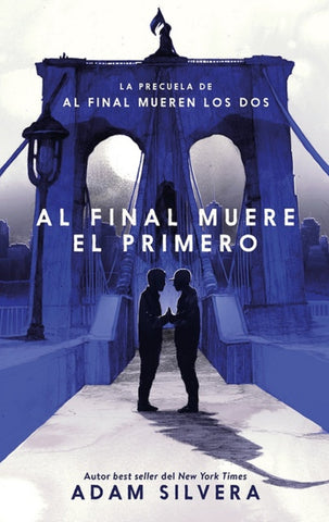AL FINAL MUERE EL PRIMERO.. | Adam Silvera