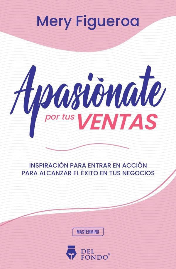 Apasiónate por tus ventas | Mery Figueroa